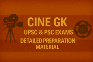 Cinema GK For UPSC - Detailed Preparation Material