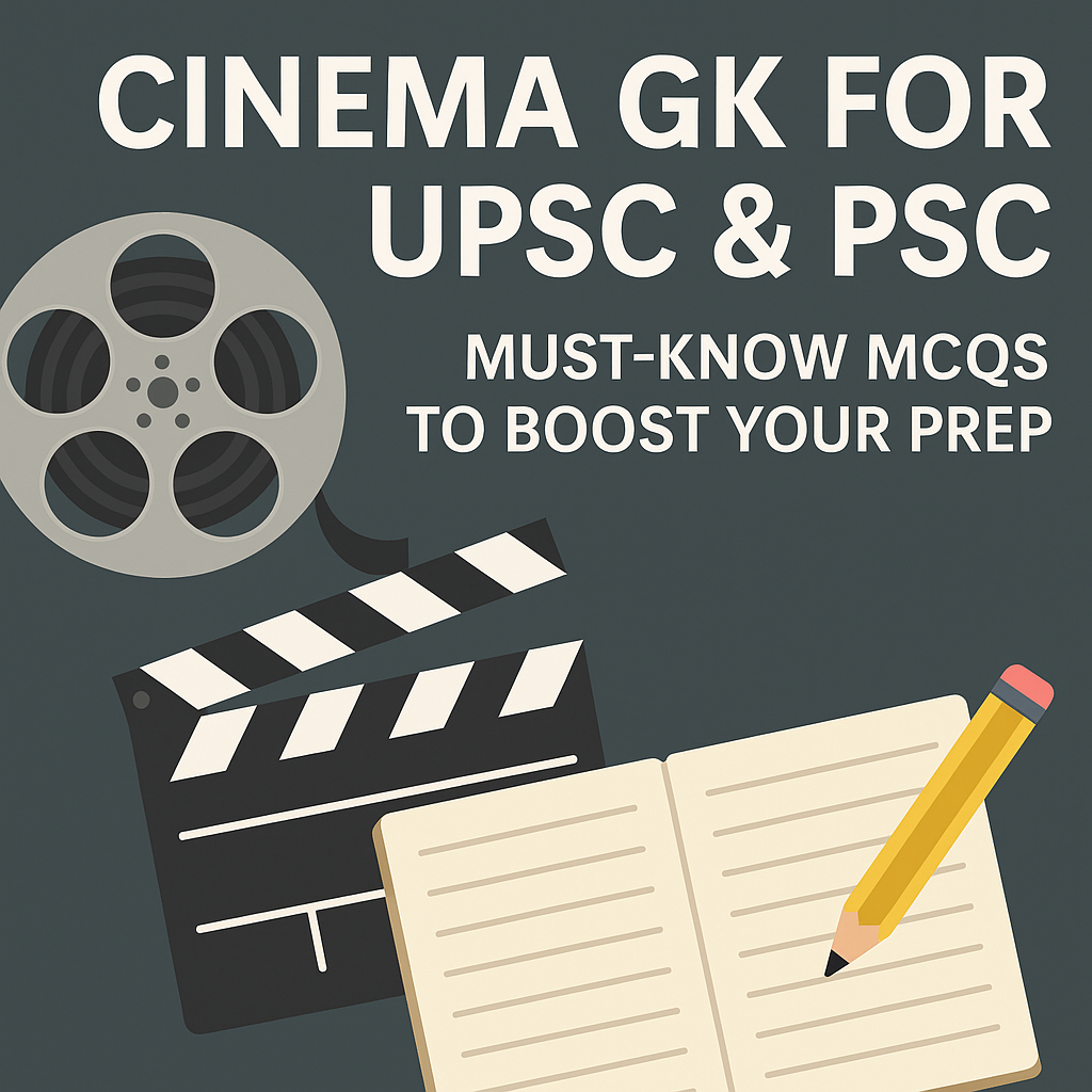 Cinema GK for UPSC and PSC Exams – Part 1 MCQs