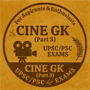 Cinema GK UPSC Practice – More MCQs from Real Exams 
