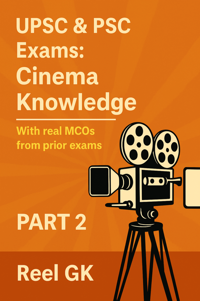 UPSC Cinema GK MCQs UPSC Cinema GK MCQs – Real Previous Year Questions (Part 2)