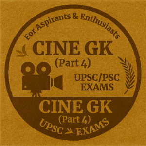 Cinema GK for UPSC Exams – Mixed Questions from Indian & World Cinema