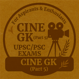 10 Years of UPSC Cinema GK – Must-Answer MCQs 