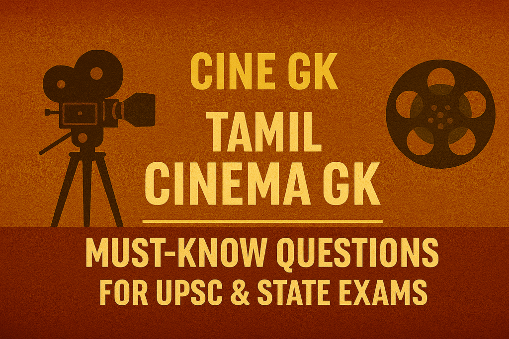 Tamil Cinema GK MCQs – UPSC & State Exam Practice
