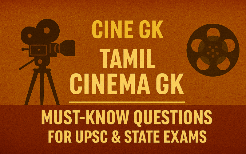 Tamil Cinema GK MCQs – UPSC & State Exam Practice