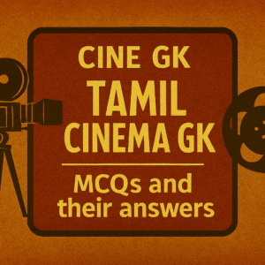 Tamil Cinema GK MCQs and Their Answers