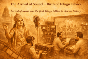 Arrival of sound and the first Telugu talkies in cinema history